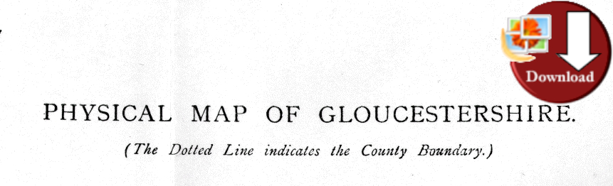 Map of Gloucestershire 1908 (Digital Download)